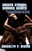 Broken Strings, Burning Hearts: She Swore Off Musicians. He Was the Exception She Never Saw Coming. (eBook, ePUB) Broken Strings, Burning Hearts: She Swore Off Musicians. He Was the Exception She Never Saw Coming. (eBook, ePUB)