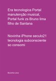 Era Tecnologica Portal Manutenção Musical, Portal Funk Zs Bruno Lima Filho De Santana (eBook, ePUB)