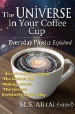 The Universe in Your Coffee Cup: Everyday Physics Explained (eBook, ePUB) The Universe in Your Coffee Cup: Everyday Physics Explained (eBook, ePUB)