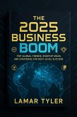 the 2025 Business Boom Top Global Trends, Startup Ideas, and Strategies for Next-Level Success (eBook, ePUB) the 2025 Business Boom Top Global Trends, Startup Ideas, and Strategies for Next-Level Success (eBook, ePUB)