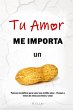 TU AMOR ME IMPORTA UN CACAHUATE -... - Bild 1