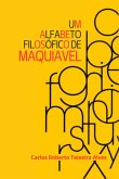 Um Alfabeto Filosófico De Maquiavel (eBook, ePUB)