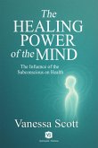 The Healing Power Of The Mind (eBook, ePUB)