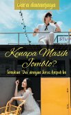 Kenapa Masih Jomblo? Temukan 'Dia' dengan Jurus Ampuh Ini (eBook, ePUB)