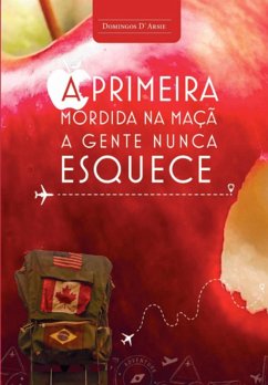 Cover A Primeira Mordida Na Maçã A Gente Nunca Esquece (eBook, ePUB)