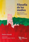 Filosofía de los medios. Hacia una nueva política de los cuerpos Filosofía de los medios. Hacia una nueva política de los cuerpos