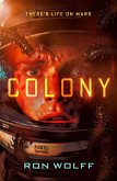 Colony: A High-Stakes YA Sci-Fi Survival Thriller (eBook, ePUB) Colony: A High-Stakes YA Sci-Fi Survival Thriller (eBook, ePUB)