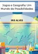 Jogos E Geografia Um Mundo De... - Bild 1