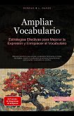 Ampliar Vocabulario: Estrategias Efectivas para Mejorar la Expresión y Enriquecer el Vocabulario (eBook, ePUB) Ampliar Vocabulario: Estrategias Efectivas para Mejorar la Expresión y Enriquecer el Vocabulario (eBook, ePUB)