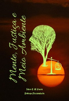 Mente, Justiça E Meio Ambiente (eBook, ePUB) - de Vieira, Fabio Roberto Moraes