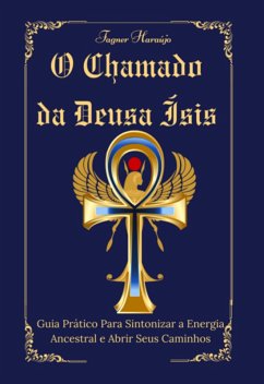 O Chamado Da Deusa Ísis (eBook, ePUB) - Haraújo, Fagner