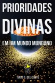 Prioridades Divinas Em Um Mundo Mundano (eBook, ePUB) Prioridades Divinas Em Um Mundo Mundano (eBook, ePUB)