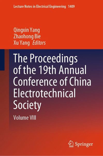 The Proceedings of the 19th Annual Conference of China Electrotechnical Society (eBook, PDF) The Proceedings of the 19th Annual Conference of China Electrotechnical Society (eBook, PDF)