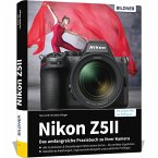 Nikon Z5II: Das umfangreiche Praxisbuch zu Ihrer Kamera Nikon Z5II: Das umfangreiche Praxisbuch zu Ihrer Kamera