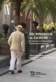 Del periodista al escritor. El nacimiento literario de José Jiménez Lozano Del periodista al escritor. El nacimiento literario de José Jiménez Lozano