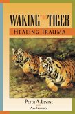 Waking the Tiger: Healing Trauma (eBook, ePUB)