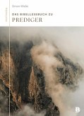 Das Bibellesebuch zu Prediger Das Bibellesebuch zu Prediger
