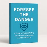 Foresee the Danger (eBook, ePUB) Foresee the Danger (eBook, ePUB)