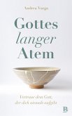 Gottes langer Atem Gottes langer Atem