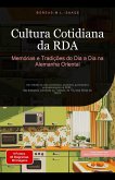 Cultura Cotidiana da RDA: Memórias e Tradições do Dia a Dia na Alemanha Oriental (eBook, ePUB) Cultura Cotidiana da RDA: Memórias e Tradições do Dia a Dia na Alemanha Oriental (eBook, ePUB)