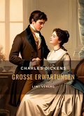 Charles Dickens: Große Erwartungen. Vollständige Neuausgabe Charles Dickens: Große Erwartungen. Vollständige Neuausgabe