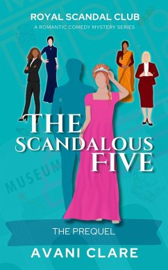 Cover The Scandalous Five The Prequel (Royal Scandal Club, #0) (eBook, ePUB)