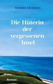 Die Hüterin der vergessenen Insel Die Hüterin der vergessenen Insel