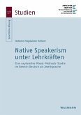 Native Speakerism unter Lehrkräften Native Speakerism unter Lehrkräften