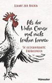 Als der Hahn Caruso mal nicht krähen konnte Als der Hahn Caruso mal nicht krähen konnte