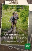 Gemeinsam auf der Pirsch Gemeinsam auf der Pirsch