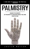 Palmistry: A Hand Book of Scientific and Practical Palmistry (Unlock the Secrets of Palmistry to Discover About You and Your Future) (eBook, ePUB) Palmistry: A Hand Book of Scientific and Practical Palmistry (Unlock the Secrets of Palmistry to Discover About You and Your Future) (eBook, ePUB)