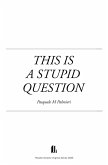 This Is A Stupid Question (Theatre, #11) (eBook, ePUB) This Is A Stupid Question (Theatre, #11) (eBook, ePUB)