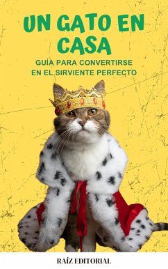 Cover Un gato en casa: Gui´a para convertirse en el sirviente perfecto (eBook, ePUB)