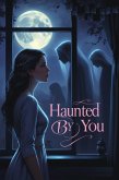Haunted By You (eBook, ePUB)