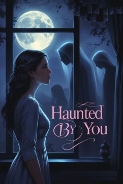 Haunted By You (eBook, ePUB) - Ikdaiiyya