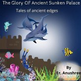 Glory of The Sunken Palace (eBook, ePUB) Glory of The Sunken Palace (eBook, ePUB)