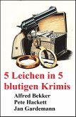 5 Leichen in 5 blutigen Krimis (eBook, ePUB) 5 Leichen in 5 blutigen Krimis (eBook, ePUB)