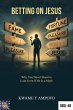 Betting on Jesus: Why You Never Stand... - Bild 1