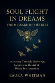 Soul Flight in Dreams: The Message of the Bees (eBook, ePUB)