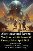 Abenteuer auf fernen Welten im 1500 Seiten SF Fantasy Paket April 2025 (eBook, ePUB) Abenteuer auf fernen Welten im 1500 Seiten SF Fantasy Paket April 2025 (eBook, ePUB)