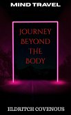 Mind Travel: Journey Beyond the Body (eBook, ePUB) Mind Travel: Journey Beyond the Body (eBook, ePUB)