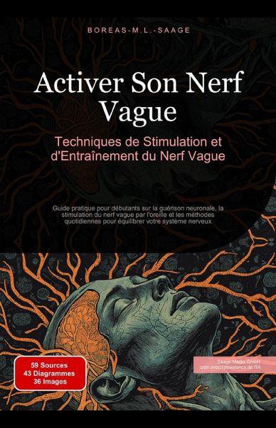 Activer Son Nerf Vague: Techniques de Stimulation et d'Entraînement du Nerf Vague (eBook, ePUB)