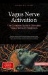 Vagus Nerve Activation: The Complete... - Bild 1