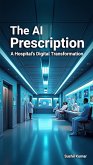 The AI Prescription: A Hospital's Digital Transformation (eBook, ePUB)