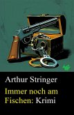 Immer noch am Fischen: Krimi (eBook, ePUB) Immer noch am Fischen: Krimi (eBook, ePUB)