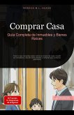 Comprar Casa: Guía Completa de Inmuebles y Bienes Raíces (eBook, ePUB)