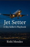 Jet Setter A Sky Sellers's Playbook (eBook, ePUB) Jet Setter A Sky Sellers's Playbook (eBook, ePUB)