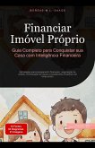 Financiar Imóvel Próprio: Guia Completo para Conquistar sua Casa com Inteligência Financeira (Imóveis (PT), #2) (eBook, ePUB) Financiar Imóvel Próprio: Guia Completo para Conquistar sua Casa com Inteligência Financeira (Imóveis (PT), #2) (eBook, ePUB)