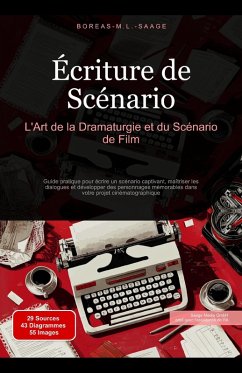 Écriture de Scénario: L'Art de la Dramaturgie et du Scénario de Film (Scénario (FR), #1) (eBook, ePUB) Cover Écriture de Scénario: L'Art de la Dramaturgie et du Scénario de Film (Scénario (FR), #1) (eBook, ePUB)