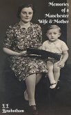 Memories Of A Manchester Wife And Mother (Memories of Edith Rowbotham, #2) (eBook, ePUB) Memories Of A Manchester Wife And Mother (Memories of Edith Rowbotham, #2) (eBook, ePUB)